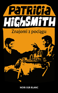 Patricia Highsmith ‹Znajomi z pociągu›