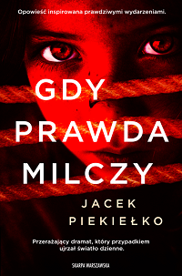 Jacek Piekiełko ‹Gdy prawda milczy›