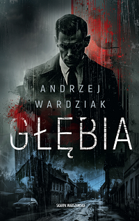 Andrzej Wardziak ‹Głębia›