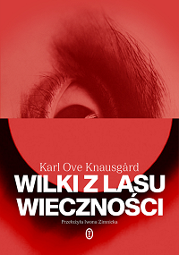 Karl Ove Knausgård ‹Wilki z lasu wieczności›