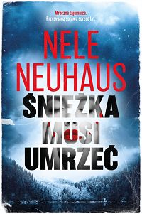 Nele Neuhaus &lsaquo;Śnieżka musi umrzeć&rsaquo;