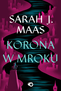 Sarah J. Maas ‹Korona w Mroku›