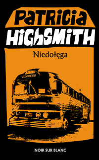 Patricia Highsmith ‹Niedołęga›