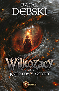 Rafał Dębski ‹Wilkozacy. Księżycowy Sztylet›