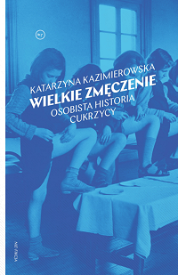Katarzyna Kazimierowska ‹Wielkie zmęczenie›