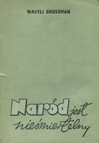 Wasilij Grossman ‹Naród jest nieśmiertelny›