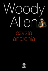 Woody Allen ‹Czysta anarchia›