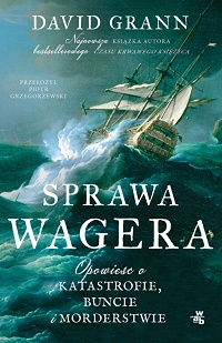 David Grann &lsaquo;Sprawa Wagera&rsaquo;