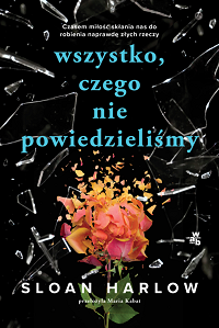 Sloan Harlow &lsaquo;Wszystko, czego nie powiedzieliśmy&rsaquo;