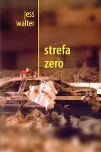 Jess Walter &lsaquo;Strefa zero&rsaquo;