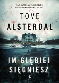 Tove Alsterdal &lsaquo;Im głębiej sięgniesz&rsaquo;