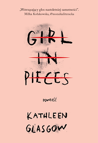 Kathleen Glasgow ‹Girl in Pieces›