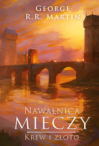 George R.R. Martin ‹Nawałnica mieczy. Krew i złoto›