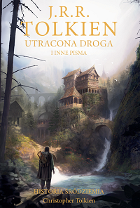 J.R.R. Tolkien ‹Utracona droga i inne pisma›