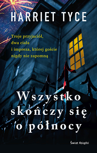 Harriet Tyce &lsaquo;Wszystko skończy się o północy&rsaquo;