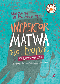 Małgorzata Strękowska-Zaremba &lsaquo;Inspektor Mątwa na tropie&rsaquo;