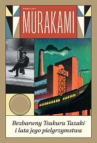 Haruki Murakami ‹Bezbarwny Tsukuru Tazaki i lata jego pielgrzymstwa›