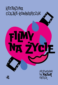 Katarzyna Czajka-Kominiarczuk ‹Filmy na życie›