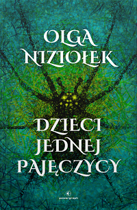 Olga Niziołek ‹Dzieci jednej pajęczycy›