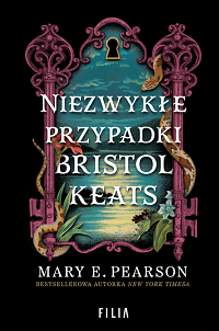 Mary E. Pearson &lsaquo;Niezwykłe przypadki Bristol Keats&rsaquo;