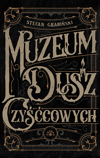 Stefan Grabiński ‹Muzeum dusz czyśćcowych›