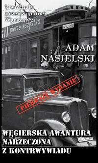Adam Nasielski ‹Węgierska awantura / Narzeczona z kontrwywiadu›