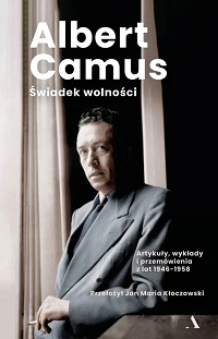 Albert Camus &lsaquo;Świadek wolności&rsaquo;