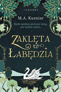 M.A. Kuzniar ‹Zaklęta w łabędzia›