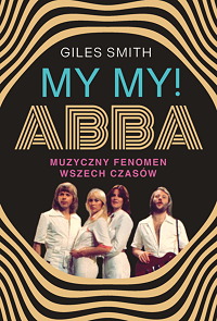Giles Smith &lsaquo;MY MY! ABBA&rsaquo;