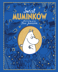 Tove Jansson, Philip Ardagh, Frank Cottrell-Boyce &lsaquo;Świat Muminków&rsaquo;