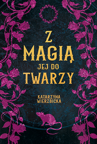 Katarzyna Wierzbicka ‹Z magią jej do twarzy›