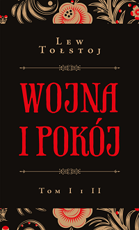 Lew Tołstoj ‹Wojna i pokój. Tom I i II›