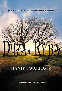 Daniel Wallace &lsaquo;Duża ryba&rsaquo;