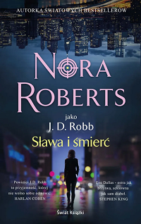 J.D. Robb ‹Sława i śmierć›