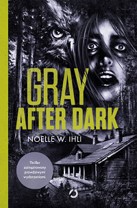 Noelle W. Ihli ‹Gray After Dark›