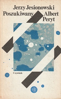 Jerzy Jesionowski ‹Poszukiwany Albert Peryt›