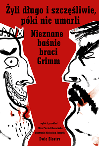 Jacob Grimm, Wilhelm Grimm ‹Żyli długo i szczęśliwie, póki nie umarli›