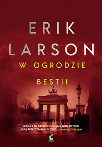 Erik Larson ‹W ogrodzie bestii›