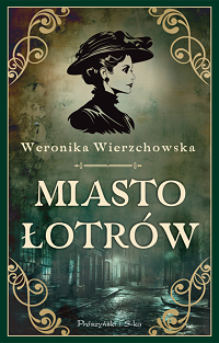 Weronika Wierzchowska ‹Miasto łotrów›