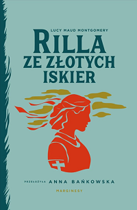 Lucy Maud Montgomery ‹Rilla ze Złotych Iskier›