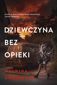 Malwina Chojnacka ‹Dziewczyna bez opieki›