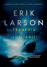 Erik Larson ‹Tragedia Lusitanii›