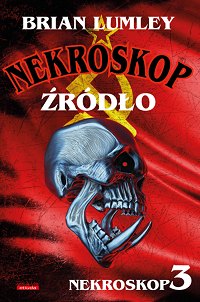 Brian Lumley &lsaquo;Nekroskop 3. Źródło&rsaquo;