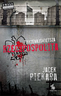 Jacek Piekara ‹Przenajświętsza Rzeczpospolita›