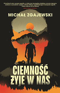 Michał Zgajewski ‹Ciemność żyje w nas›