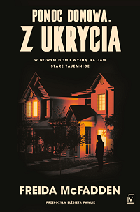 Freida McFadden &lsaquo;Pomoc domowa. Z ukrycia&rsaquo;