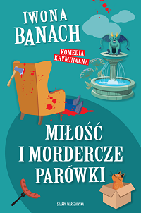 Iwona Banach ‹Miłość i mordercze parówki›