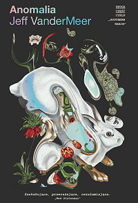 Jeff VanderMeer &lsaquo;Anomalia&rsaquo;