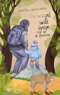 Radosław Wiśniewski ‹On uczyni świat lepszym›