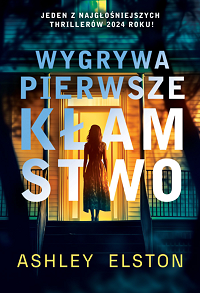 Ashley Elston &lsaquo;Wygrywa pierwsze kłamstwo&rsaquo;
